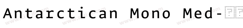 Antarctican Mono Med字体转换 Antarctican Mono Med字体转换